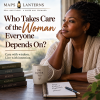 Who Takes Care of the Woman Everyone Depends On?